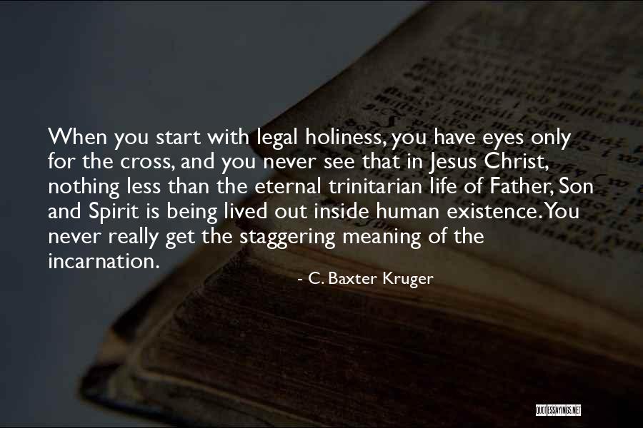Father Son Life Quotes By C. Baxter Kruger Father Son Life Quotes By C. Baxter Kruger