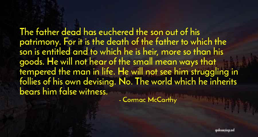 Father Son Life Quotes By Cormac McCarthy