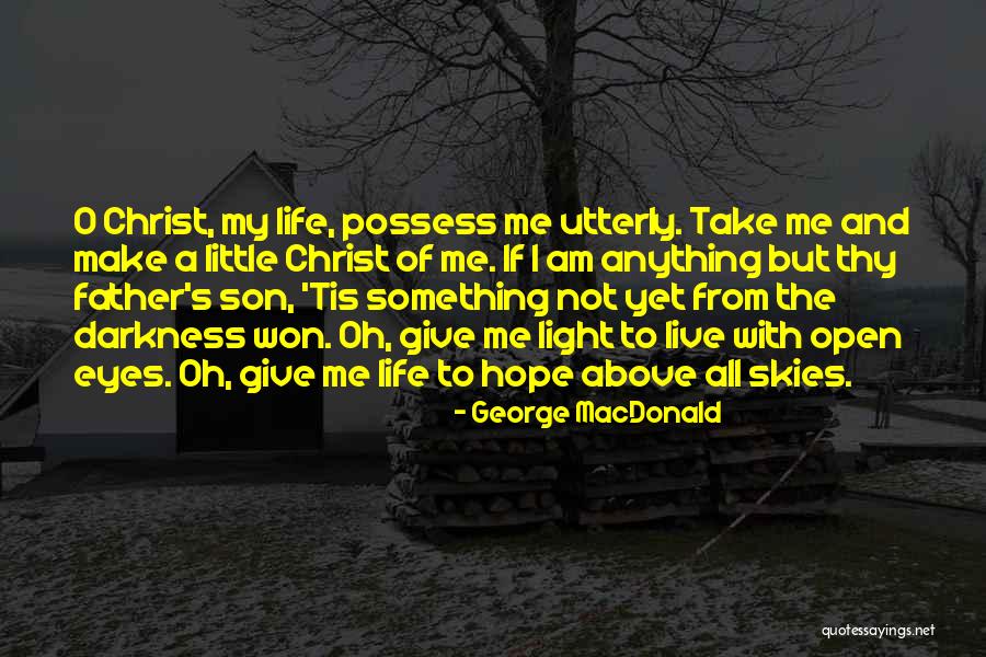 Father Son Life Quotes By George MacDonald