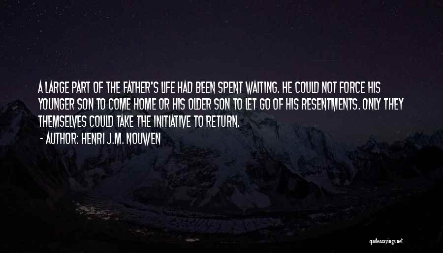 Father Son Life Quotes By Henri J.M. Nouwen