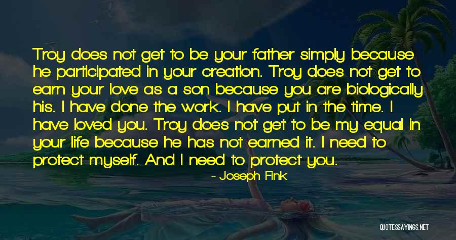 Father Son Life Quotes By Joseph Fink Father Son Life Quotes By Joseph Fink