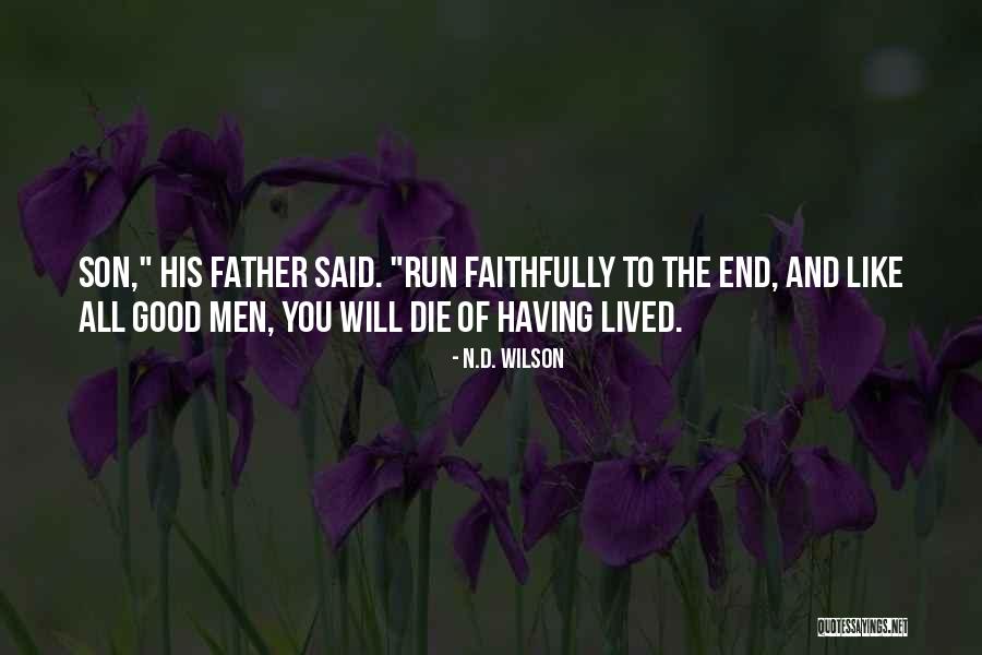 Father Son Life Quotes By N.D. Wilson Father Son Life Quotes By N.D. Wilson