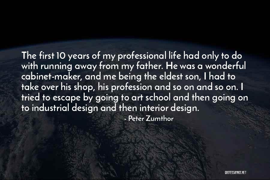 Father Son Life Quotes By Peter Zumthor Father Son Life Quotes By Peter Zumthor