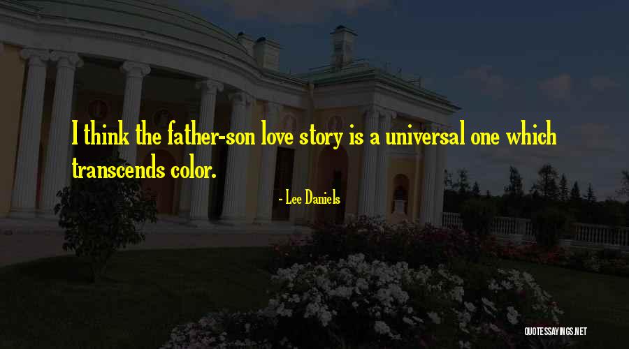 Father Son Love Quotes By Lee Daniels Father Son Love Quotes By Lee Daniels