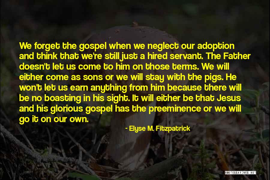 Father Sons Quotes By Elyse M. Fitzpatrick Father Sons Quotes By Elyse M. Fitzpatrick