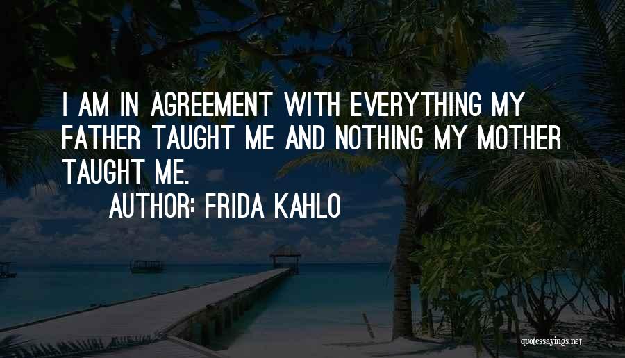 Father Taught Me Quotes By Frida Kahlo