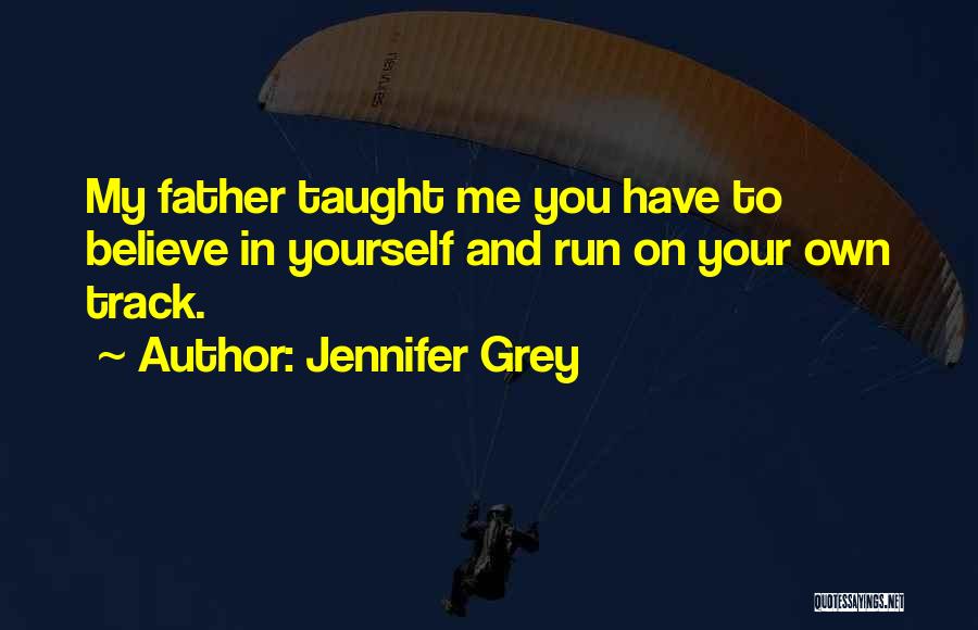 Father Taught Me Quotes By Jennifer Grey