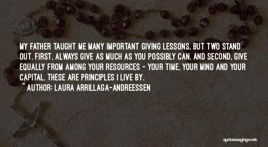 Father Taught Me Quotes By Laura Arrillaga-Andreessen