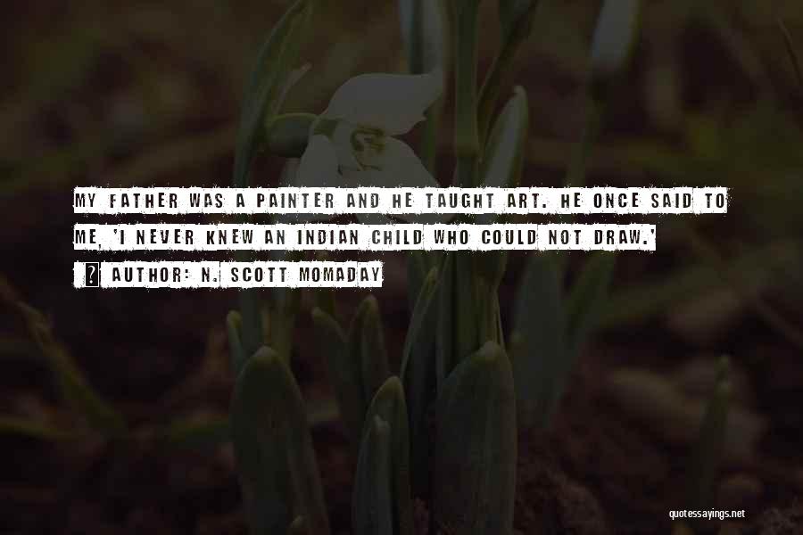 Father Taught Me Quotes By N. Scott Momaday