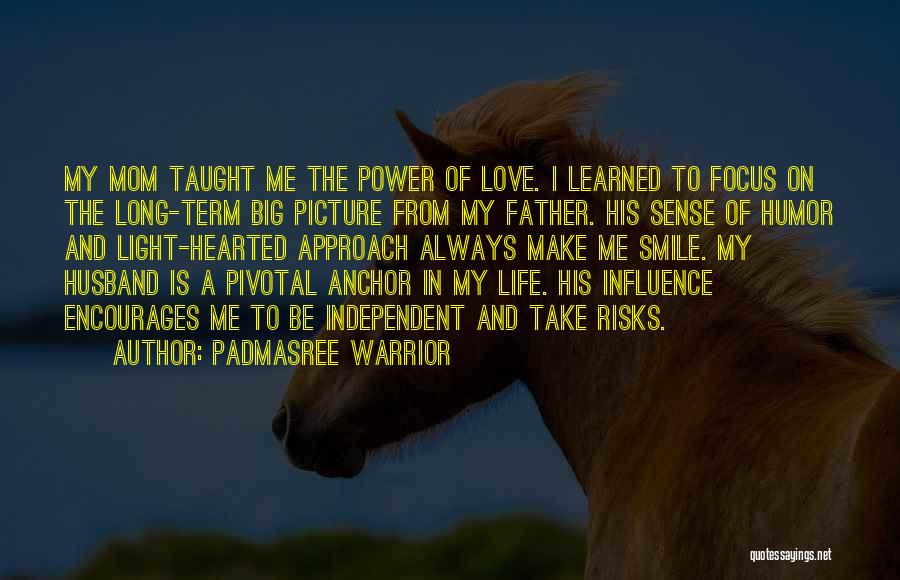 Father Taught Me Quotes By Padmasree Warrior