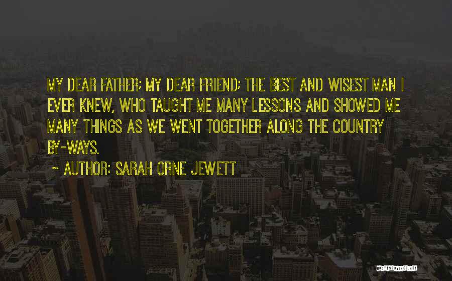 Father Taught Me Quotes By Sarah Orne Jewett