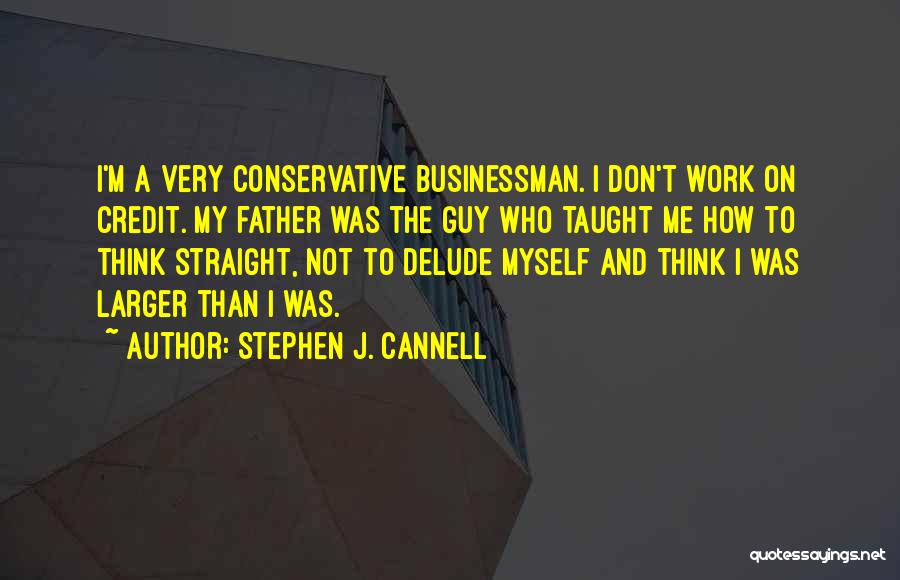 Father Taught Me Quotes By Stephen J. Cannell