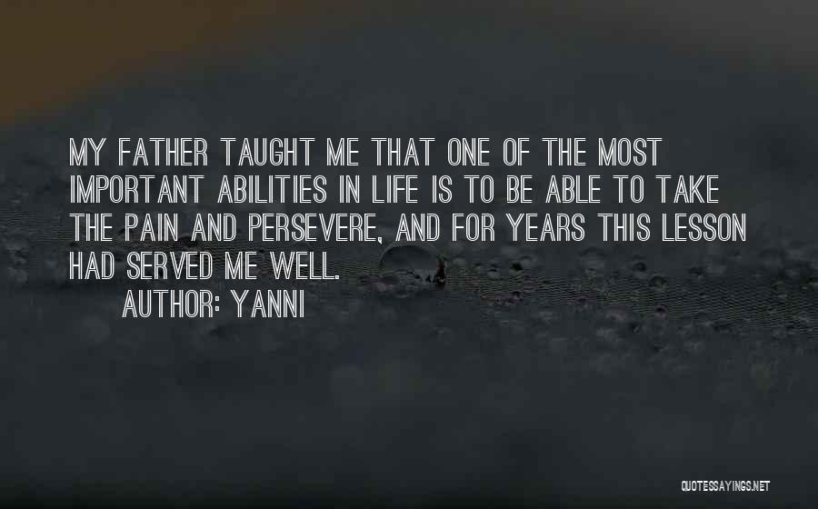 Father Taught Me Quotes By Yanni