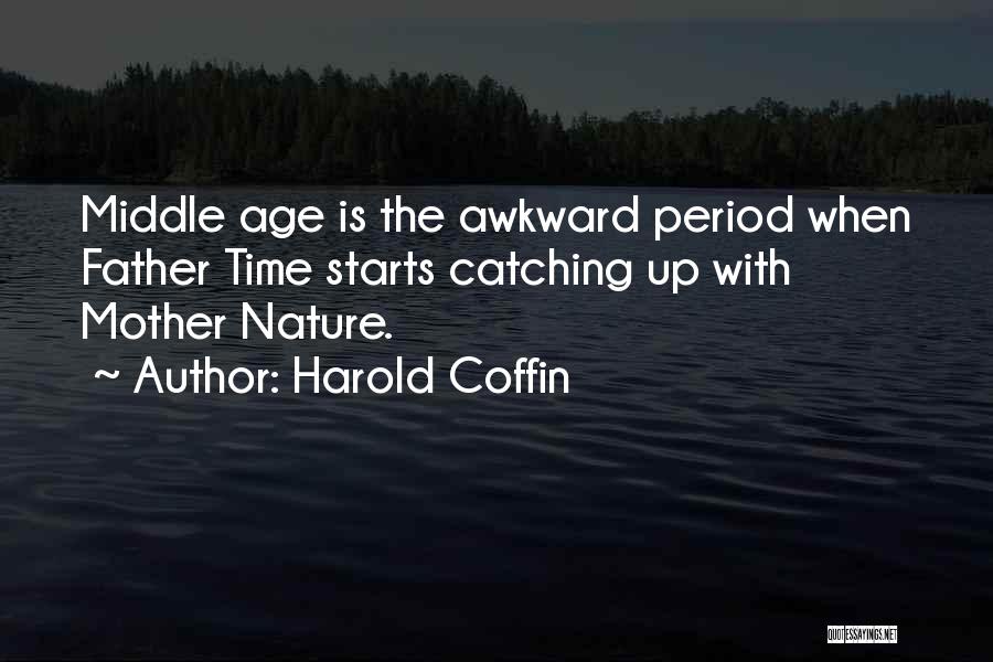 Father Time And Mother Nature Quotes By Harold Coffin