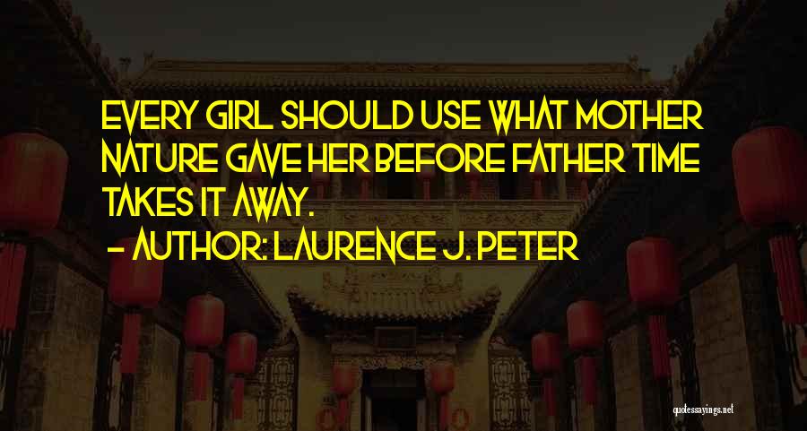 Father Time And Mother Nature Quotes By Laurence J. Peter