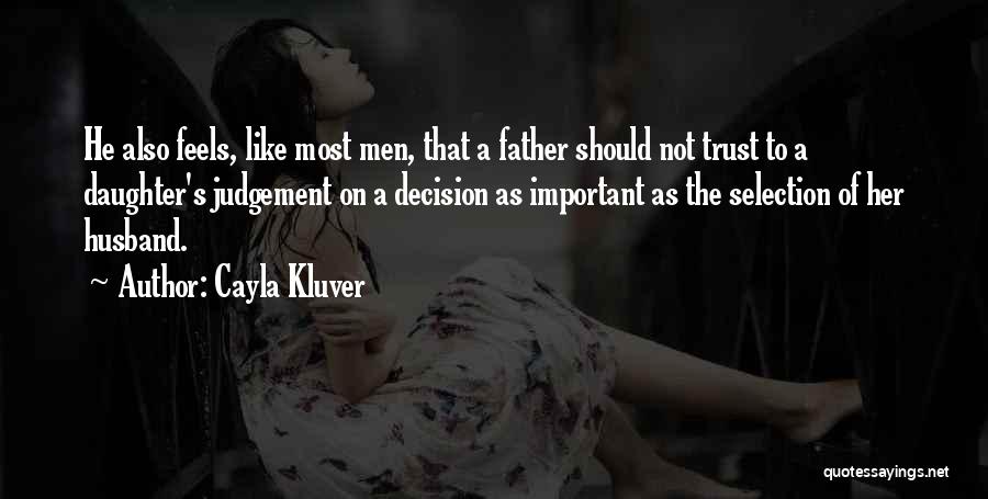 Father To Daughter Quotes By Cayla Kluver