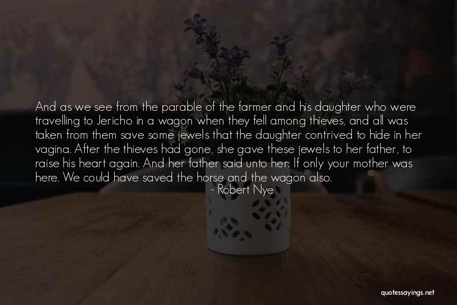 Father To Her Daughter Quotes By Robert Nye