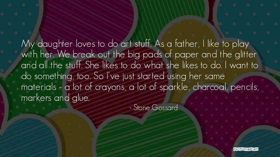 Father To Her Daughter Quotes By Stone Gossard