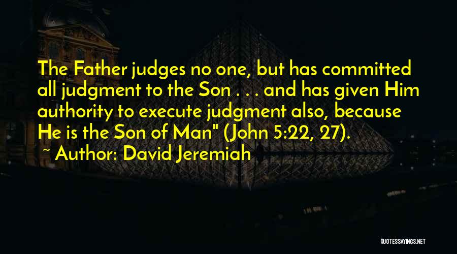 Father To Son Quotes By David Jeremiah