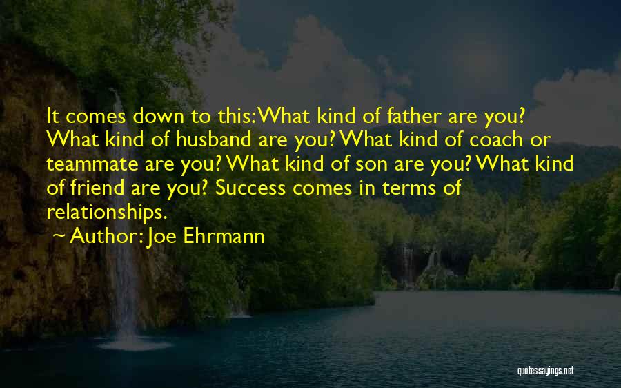 Father To Son Quotes By Joe Ehrmann