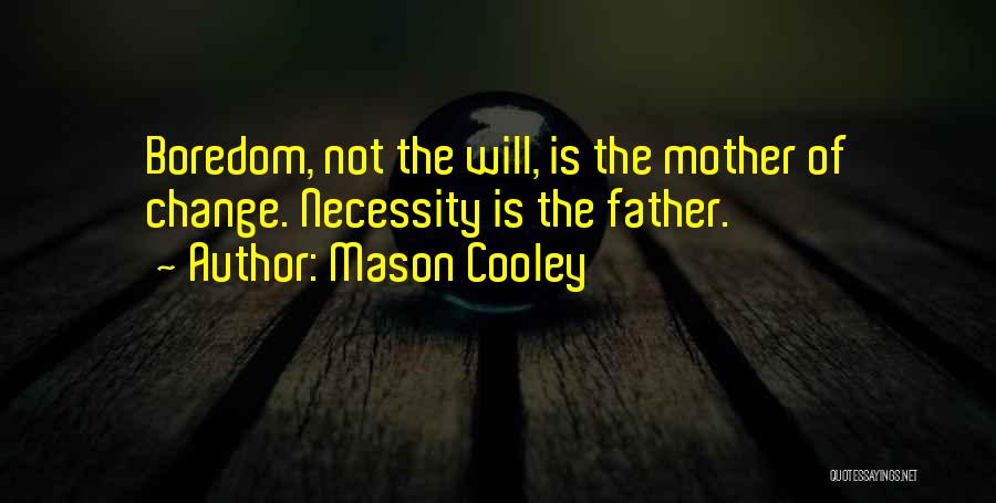 Father Vs Mother Quotes By Mason Cooley