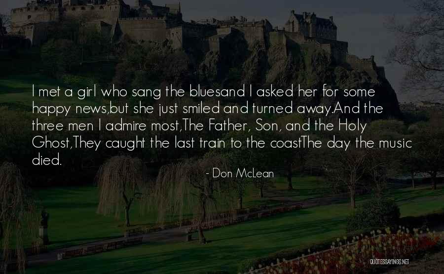 Father Who Died Quotes By Don McLean Father Who Died Quotes By Don McLean
