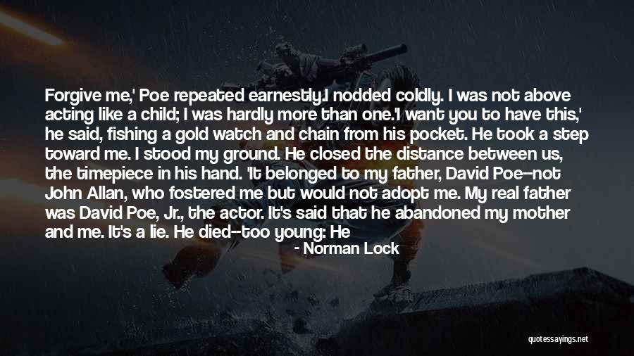 Father Who Died Quotes By Norman Lock Father Who Died Quotes By Norman Lock