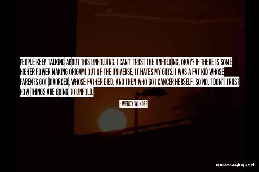 Father Who Died Quotes By Wendy Wunder Father Who Died Quotes By Wendy Wunder