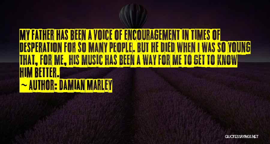 Father Who Has Died Quotes By Damian Marley