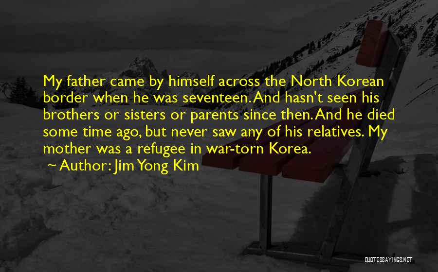 Father Who Has Died Quotes By Jim Yong Kim