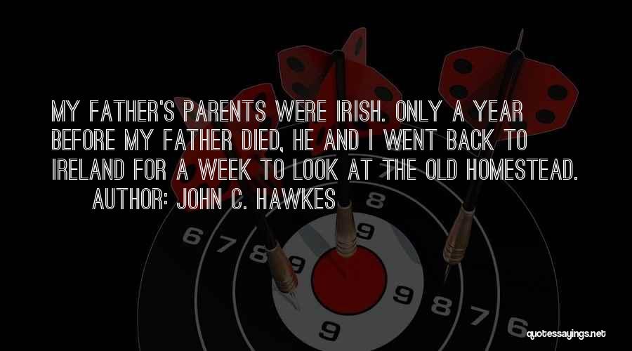 Father Who Has Died Quotes By John C. Hawkes