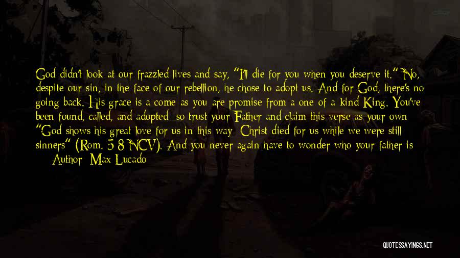 Father Who Has Died Quotes By Max Lucado