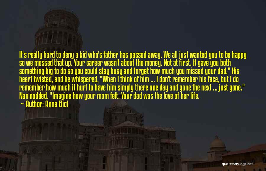 Father Who Has Passed Away Quotes By Anne Eliot