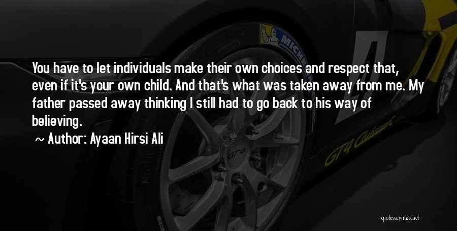 Father Who Has Passed Away Quotes By Ayaan Hirsi Ali