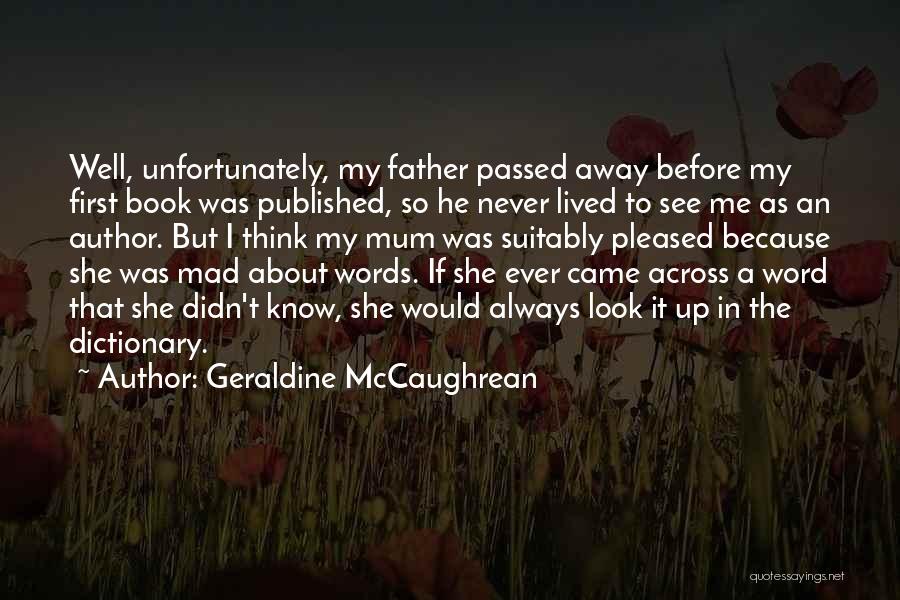 Father Who Has Passed Away Quotes By Geraldine McCaughrean