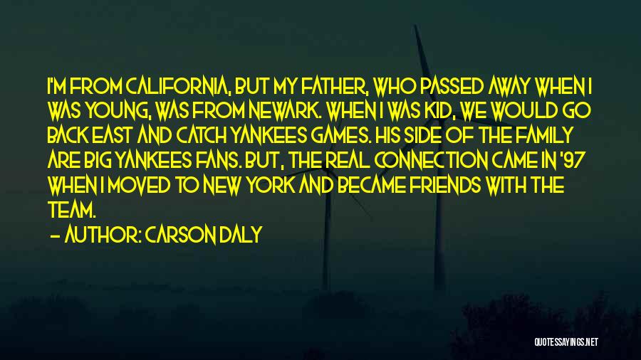 Father Who Passed Away Quotes By Carson Daly