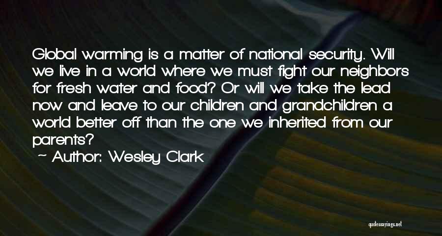 Fatherhes Quotes By Wesley Clark