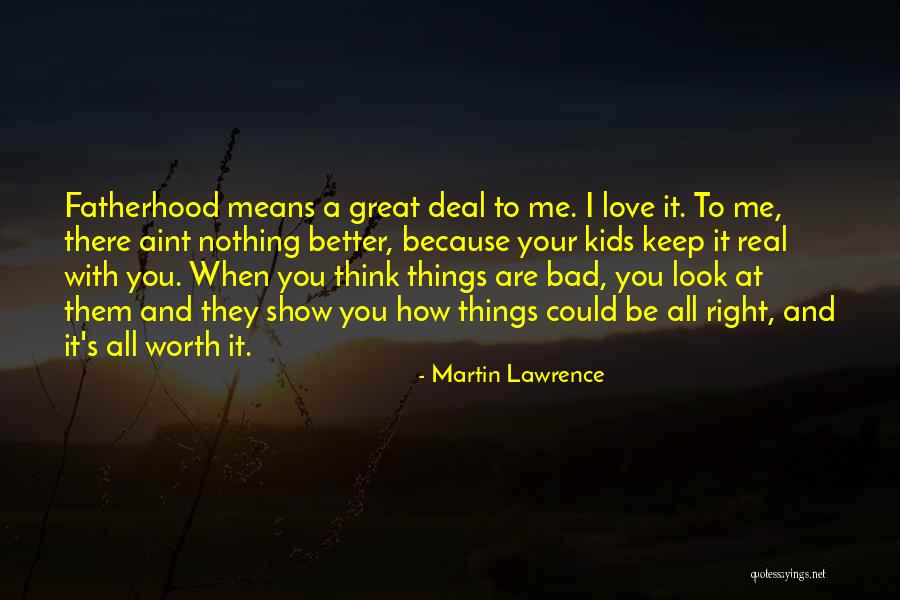 Fatherhood Inspirational Quotes By Martin Lawrence