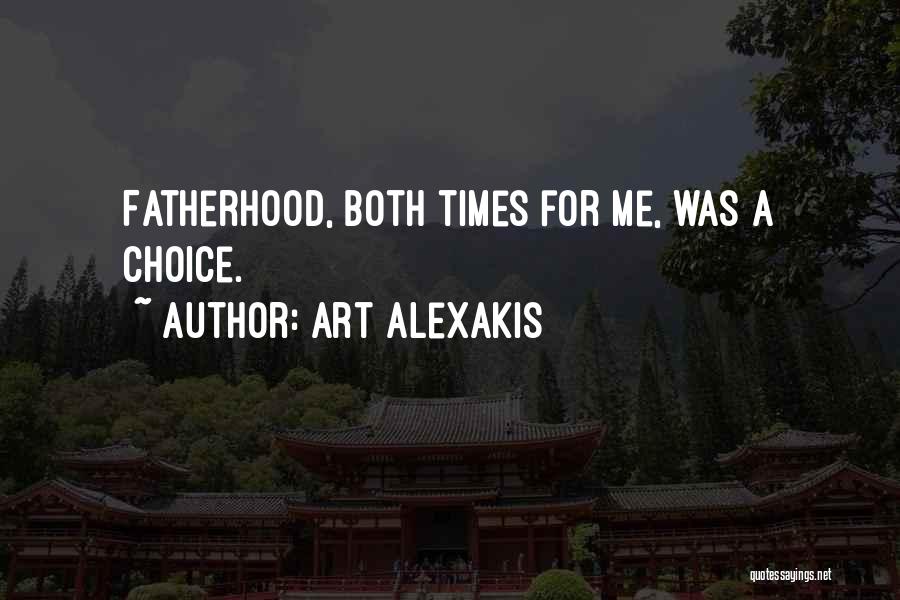 Fatherhood Quotes By Art Alexakis