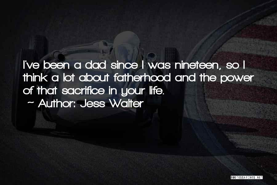 Fatherhood Quotes By Jess Walter