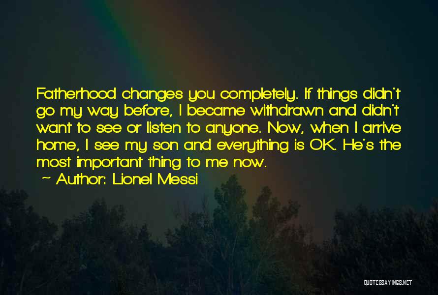 Fatherhood Quotes By Lionel Messi