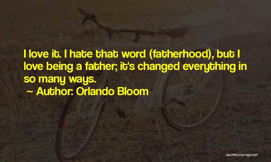 Fatherhood Quotes By Orlando Bloom