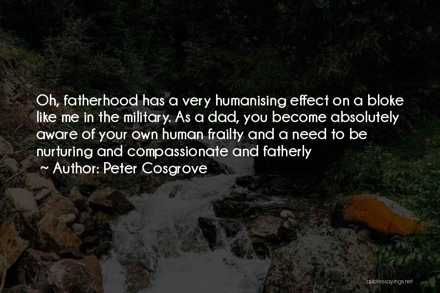 Fatherhood Quotes By Peter Cosgrove