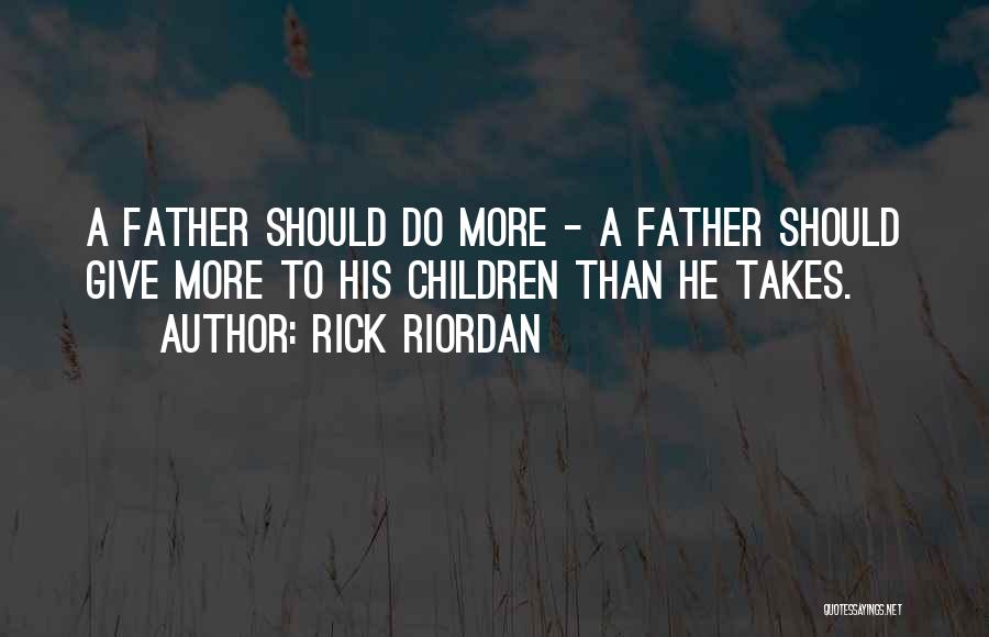 Fatherhood Quotes By Rick Riordan