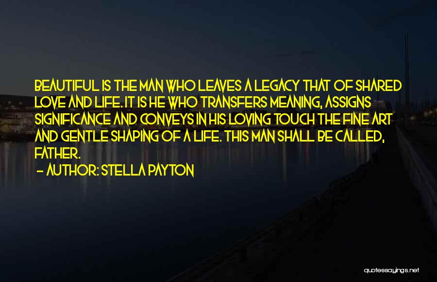 Fatherhood Quotes By Stella Payton