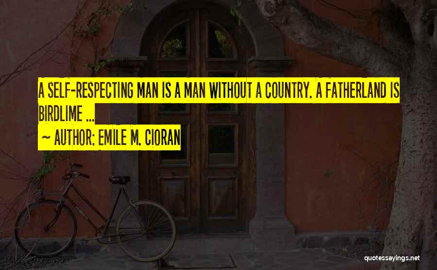 Fatherland Quotes By Emile M. Cioran