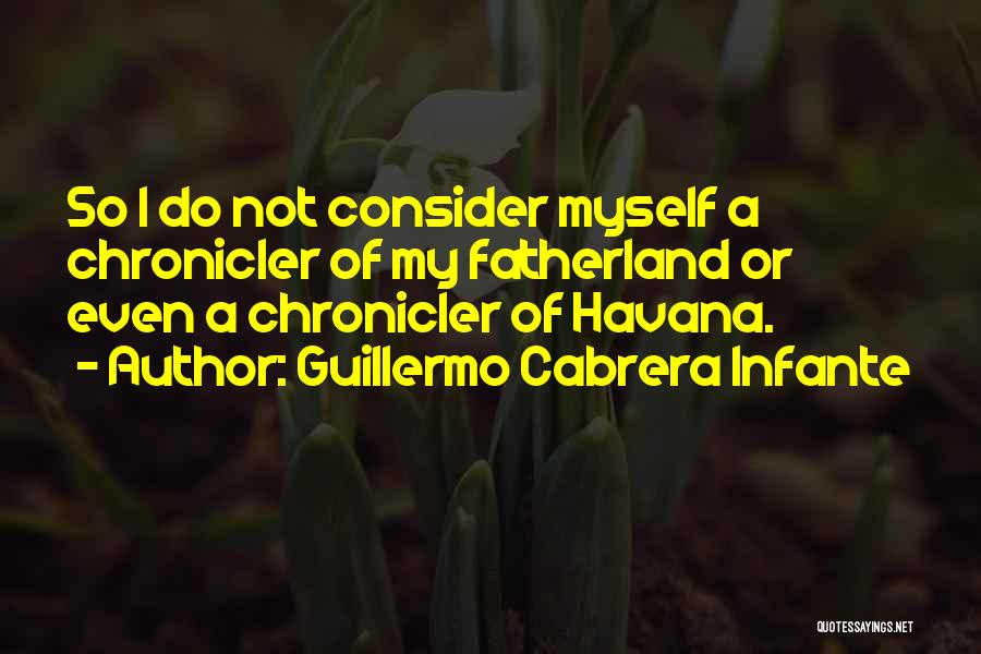 Fatherland Quotes By Guillermo Cabrera Infante