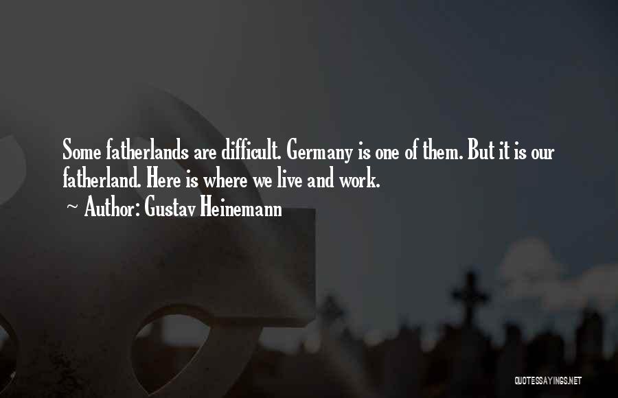 Fatherland Quotes By Gustav Heinemann