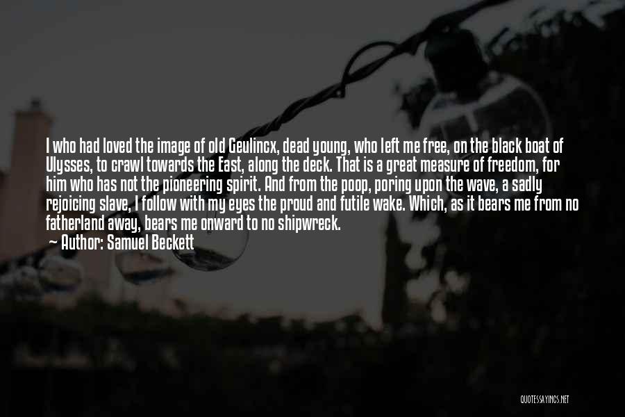 Fatherland Quotes By Samuel Beckett