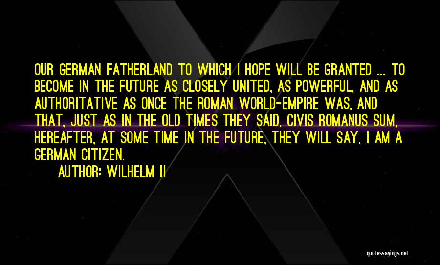 Fatherland Quotes By Wilhelm II